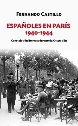 ESPAÑOLES EN PARÍS 1940-1944 | 9788416247899 | CASTILLO, FERNANDO | Galatea Llibres | Llibreria online de Reus, Tarragona | Comprar llibres en català i castellà online