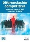 DIFERENCIACION COMPETITIVA. BASES ESTRATEGICAS PARA EMPRESAS DE EXITO | 9788499647081 | PEÑA, DIEGO | Galatea Llibres | Llibreria online de Reus, Tarragona | Comprar llibres en català i castellà online