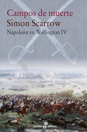 CAMPOS DE MUERTE. NAPOLEON VS. WELLINGTON 4 | 9788435021630 | SCARROW, SIMON | Galatea Llibres | Librería online de Reus, Tarragona | Comprar libros en catalán y castellano online
