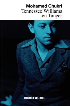 TENNESSEE WILLIAMS EN TÁNGER | 9788494710803 | CHUKRI, MOHAMED | Galatea Llibres | Librería online de Reus, Tarragona | Comprar libros en catalán y castellano online