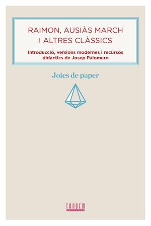 RAIMON, AUSIÀS MARCH I ALTRES CLÀSSICS | 9788481313956 | PALOMERO ALMELA, JOSEP | Galatea Llibres | Librería online de Reus, Tarragona | Comprar libros en catalán y castellano online