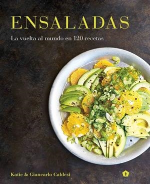 ENSALADAS. LA VUELTA AL MUNDO EN 120 RECETAS | 9788416407255 | CALDESI, KATIE/CALDESI, GIANCARLO | Galatea Llibres | Librería online de Reus, Tarragona | Comprar libros en catalán y castellano online