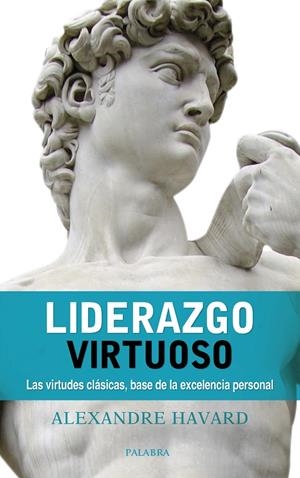 LIDERAZGO VIRTUOSO | 9788490615850 | HAVARD, ALEXANDRE | Galatea Llibres | Llibreria online de Reus, Tarragona | Comprar llibres en català i castellà online