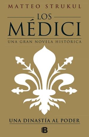 LOS MÉDICI. UNA DINASTÍA AL PODER | 9788466661775 | STRUKUL, MATTEO | Galatea Llibres | Llibreria online de Reus, Tarragona | Comprar llibres en català i castellà online