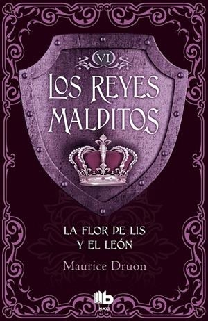 LA FLOR DE LIS Y EL LEÓN. LOS REYES MALDITOS VI | 9788490703762 | DRUON, MAURICE | Galatea Llibres | Llibreria online de Reus, Tarragona | Comprar llibres en català i castellà online