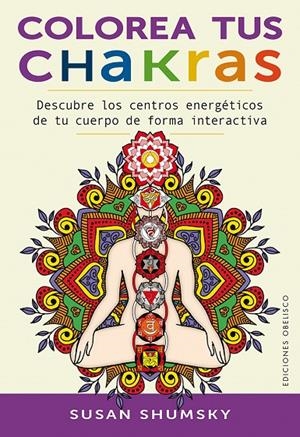 COLOREA TUS CHAKRAS | 9788491112327 | SHUMSKY, SUSAN | Galatea Llibres | Librería online de Reus, Tarragona | Comprar libros en catalán y castellano online