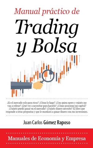 MANUAL PRÁCTICO DE TRADING Y BOLSA | 9788417044350 | GÓMEZ RAPOSO, JUAN CARLOS | Galatea Llibres | Llibreria online de Reus, Tarragona | Comprar llibres en català i castellà online