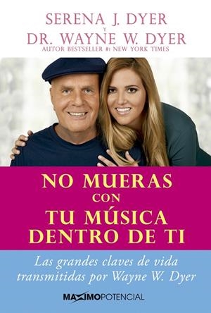 NO MUERAS CON TU MÚSICA DENTRO DE TI | 9788494686610 | DYER, SERENA/DYER, WAYNE | Galatea Llibres | Librería online de Reus, Tarragona | Comprar libros en catalán y castellano online