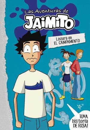 LOCURA EN EL CAMPAMENTO (LAS AVENTURAS DE JAIMITO 2) | 9788490438077 | JOHNNY, LITTLE | Galatea Llibres | Llibreria online de Reus, Tarragona | Comprar llibres en català i castellà online