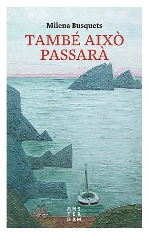 TAMBÉ AIXÒ PASSARÀ 10 X 10 | 9788416743315 | BUSQUETS, MILENA | Galatea Llibres | Llibreria online de Reus, Tarragona | Comprar llibres en català i castellà online