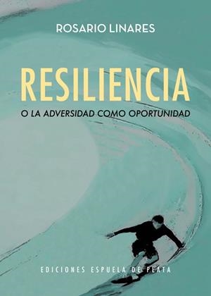 RESILIENCIA O LA ADVERSIDAD COMO OPORTUNIDAD | 9788416034956 | LINARES, ROSARIO | Galatea Llibres | Librería online de Reus, Tarragona | Comprar libros en catalán y castellano online