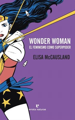 WONDER WOMAN. EL FEMINISMO COMO SUPERPODER | 9788416544431 | MCCAUSLAND, ELISA | Galatea Llibres | Librería online de Reus, Tarragona | Comprar libros en catalán y castellano online