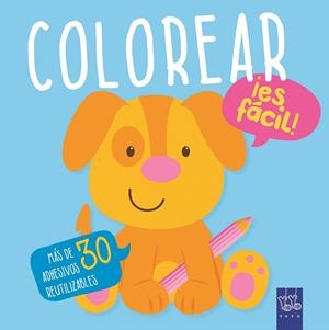 COLOREAR ¡ES FÁCIL! PERRO | 9788408166351 | YOYO | Galatea Llibres | Librería online de Reus, Tarragona | Comprar libros en catalán y castellano online