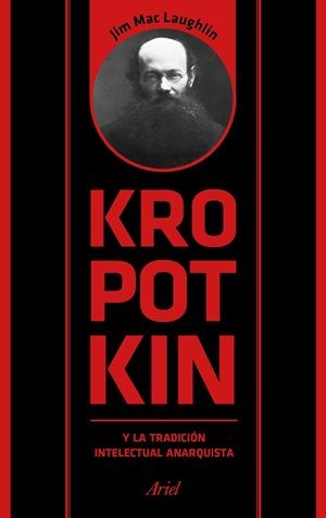 KROPOTKIN Y LA TRADICIÓN INTELECTUAL ANARQUISTA | 9788434425958 | MAC LAUGHLIN, JIM | Galatea Llibres | Librería online de Reus, Tarragona | Comprar libros en catalán y castellano online