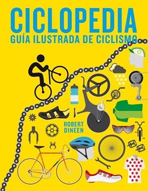 CICLOPEDIA. GUIA ILUSTRADA DE CICLISMO | 9788416890187 | DINEEN, ROBERT | Galatea Llibres | Llibreria online de Reus, Tarragona | Comprar llibres en català i castellà online
