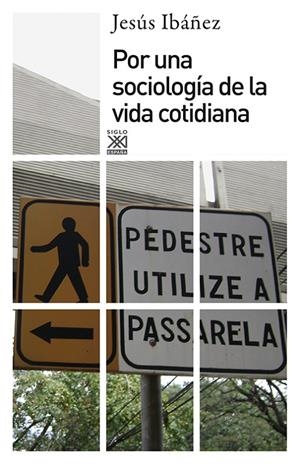 POR UNA SOCIOLOGÍA DE LA VIDA COTIDIANA | 9788432316357 | IBÁÑEZ ALONSO, JESÚS | Galatea Llibres | Librería online de Reus, Tarragona | Comprar libros en catalán y castellano online