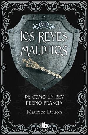 DE COMO UN REY PERDIÓ FRANCIA. LOS REYES MALDITOS VII | 9788490703779 | DRUON, MAURICE | Galatea Llibres | Llibreria online de Reus, Tarragona | Comprar llibres en català i castellà online