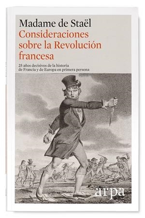 CONSIDERACIONES SOBRE LA REVOLUCIÓN FRANCESA | 9788416601431 | MADAME DE STAËL | Galatea Llibres | Librería online de Reus, Tarragona | Comprar libros en catalán y castellano online