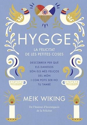 HYGGE. LA FELICITAT DE LES PETITES COSES | 9788466422765 | WIKING, MEIK | Galatea Llibres | Llibreria online de Reus, Tarragona | Comprar llibres en català i castellà online