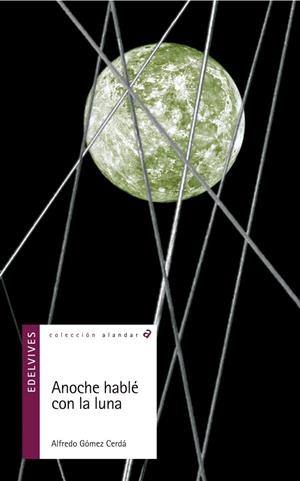 ANOCHE HABLE CON LA LUNA | 9788426362094 | GÓMEZ CERDÁ, ALFREDO | Galatea Llibres | Librería online de Reus, Tarragona | Comprar libros en catalán y castellano online