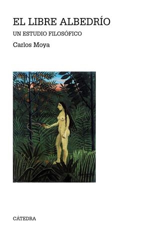 EL LIBRE ALBEDRÍO | 9788437637143 | MOYA ESPÍ, CARLOS | Galatea Llibres | Llibreria online de Reus, Tarragona | Comprar llibres en català i castellà online