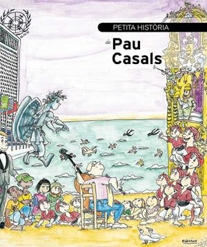 PETITA HISTÒRIA DE PAU CASALS | 9788499791265 | GUMÍ, ALBERT | Galatea Llibres | Librería online de Reus, Tarragona | Comprar libros en catalán y castellano online
