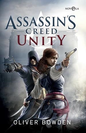 ASSASSIN'S CREED UNITY | 9788491640615 | BOWDEN, OLIVER | Galatea Llibres | Llibreria online de Reus, Tarragona | Comprar llibres en català i castellà online