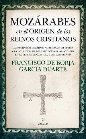 MOZÁRABES EN EL ORIGEN DE LOS REINOS CRISTIANOS | 9788417044374 | GARCÍA DUARTE, FRANCISCO DE BORJA | Galatea Llibres | Llibreria online de Reus, Tarragona | Comprar llibres en català i castellà online