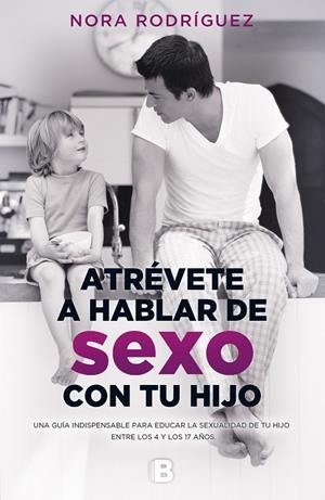 ATRÉVETE A HABLAR DE SEXO CON TU HIJO | 9788466661300 | RODRÍGUEZ, NORA | Galatea Llibres | Librería online de Reus, Tarragona | Comprar libros en catalán y castellano online