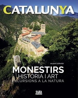 MONESTIRS. HISTORIA I ART. EXCURSIONS A LA NATURA | 9788482166469 | Galatea Llibres | Librería online de Reus, Tarragona | Comprar libros en catalán y castellano online