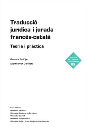 TRADUCCIÓ JURÍDICA I JURADA FRANCÈS-CATALÀ | 9788497665995 | ANDÚJAR MORENO, GEMMA/CUNILLERA DOMÈNECH, MONTSERRAT | Galatea Llibres | Librería online de Reus, Tarragona | Comprar libros en catalán y castellano online
