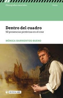 DENTRO DEL CUADRO. 50 PRESENCIAS PICTORICAS EN EL CINE | 9788491167914 | BARRIENTOS, MONICA | Galatea Llibres | Llibreria online de Reus, Tarragona | Comprar llibres en català i castellà online