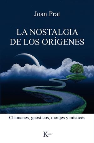LA NOSTALGIA DE LOS ORÍGENES | 9788499885551 | PRAT CARÓS, JOAN | Galatea Llibres | Llibreria online de Reus, Tarragona | Comprar llibres en català i castellà online