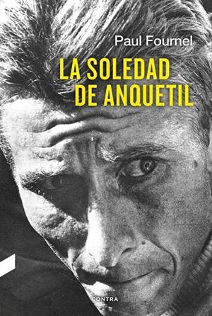 LA SOLEDAD DE ANQUETIL | 9788494683336 | FOURNEL, PAUL | Galatea Llibres | Llibreria online de Reus, Tarragona | Comprar llibres en català i castellà online