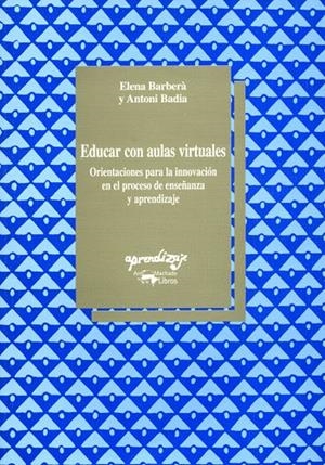 EDUCAR CON AULAS VIRTUALES | 9788477741473 | BARBERA, ELENA/BADIA, ANTONI | Galatea Llibres | Librería online de Reus, Tarragona | Comprar libros en catalán y castellano online