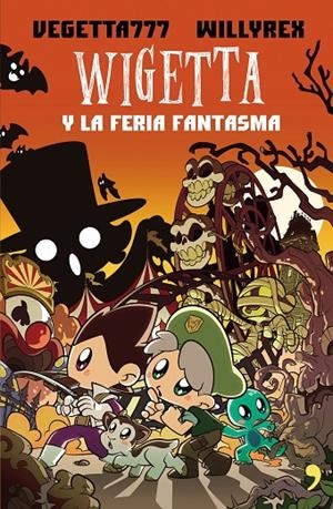 WIGETTA Y LA FERIA FANTASMA | 9788499986050 | VEGETTA777 / WILLYREX | Galatea Llibres | Llibreria online de Reus, Tarragona | Comprar llibres en català i castellà online