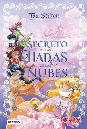 EL SECRETO DE LAS HADAS DE LAS NUBES. TEA STILTON | 9788408175087 | Galatea Llibres | Librería online de Reus, Tarragona | Comprar libros en catalán y castellano online