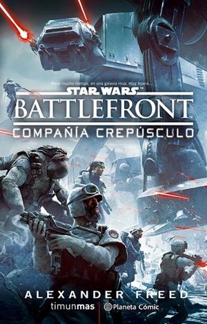 STAR WARS BATTLEFRONT COMPAÑÍA CREPÚSCULO | 9788416476978 | FREED, ALEXANDER | Galatea Llibres | Llibreria online de Reus, Tarragona | Comprar llibres en català i castellà online
