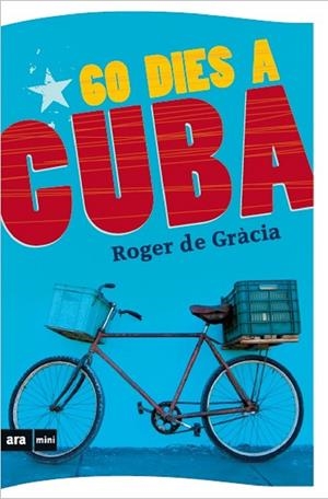 60 DIES A CUBA | 9788494652325 | DE GRÀCIA CLOTET, ROGER | Galatea Llibres | Llibreria online de Reus, Tarragona | Comprar llibres en català i castellà online