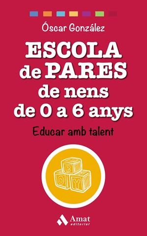 ESCOLA DE PARES DE NENS DE 0 A 6 ANYS | 9788497359528 | GONZÁLEZ VÁZQUEZ, ÓSCAR | Galatea Llibres | Librería online de Reus, Tarragona | Comprar libros en catalán y castellano online