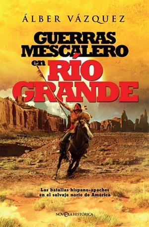 GUERRAS MESCALERO EN RÍO GRANDE | 9788491640240 | VÁZQUEZ, ÁLBER | Galatea Llibres | Librería online de Reus, Tarragona | Comprar libros en catalán y castellano online