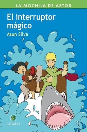 EL INTERRUPTOR MÁGICO | 9788490615911 | SILVA, ASUN | Galatea Llibres | Librería online de Reus, Tarragona | Comprar libros en catalán y castellano online