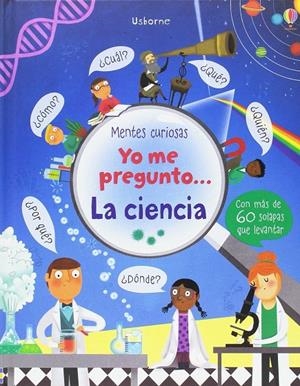 YO ME PREGUNTO...LA CIENCIA. MENTES CURIOSAS | 9781474931274 | DAYNES KATIE | Galatea Llibres | Librería online de Reus, Tarragona | Comprar libros en catalán y castellano online
