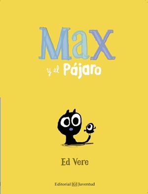 MAX Y EL PÁJARO | 9788426144157 | VERE, ED | Galatea Llibres | Llibreria online de Reus, Tarragona | Comprar llibres en català i castellà online