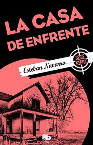 LA CASA DE ENFRENTE | 9788490703892 | NAVARRO, ESTEBAN | Galatea Llibres | Llibreria online de Reus, Tarragona | Comprar llibres en català i castellà online