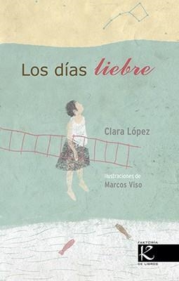 LOS DÍAS LIEBRE | 9788416721122 | LÓPEZ, CLARA | Galatea Llibres | Librería online de Reus, Tarragona | Comprar libros en catalán y castellano online