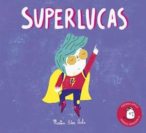 SUPERLUCAS | 9788417028015 | HERNANDEZ AVILA, MARINA | Galatea Llibres | Librería online de Reus, Tarragona | Comprar libros en catalán y castellano online