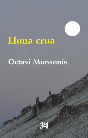LLUNA CRUA | 9788416789733 | MONSONÍS, OCTAVI | Galatea Llibres | Librería online de Reus, Tarragona | Comprar libros en catalán y castellano online