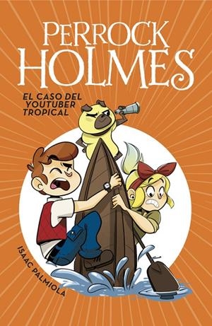 EL CASO DEL YOUTUBER TROPICAL (PERROCK HOLMES, 6) | 9788490438299 | PALMIOLA, ISAAC | Galatea Llibres | Llibreria online de Reus, Tarragona | Comprar llibres en català i castellà online
