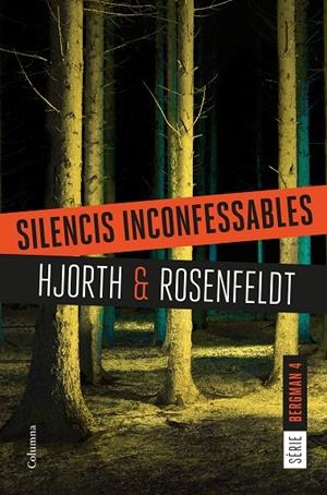 SILENCIS INCONFESSABLES (SÈRIE BERGMAN, 4) | 9788466422987 | HJORTH, MICHAEL; ROSENFELDT, HANS | Galatea Llibres | Llibreria online de Reus, Tarragona | Comprar llibres en català i castellà online